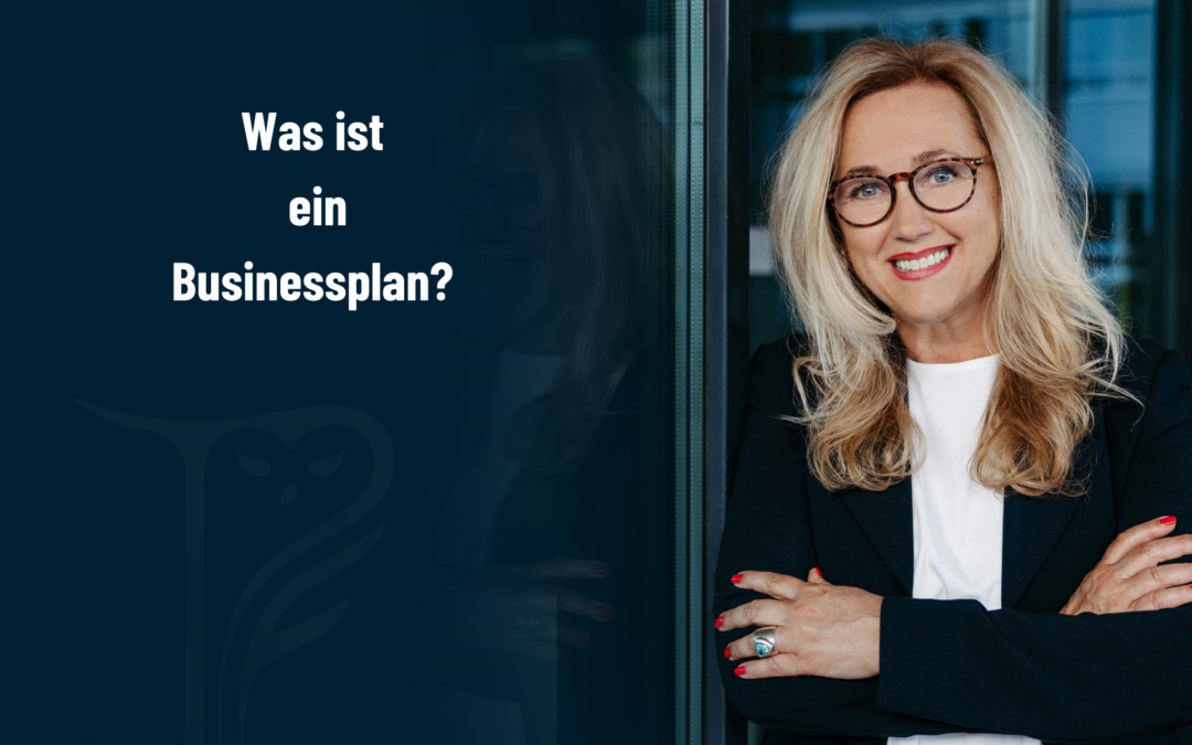 Was ist ein Businessplan? Warum ist er so wichtig?